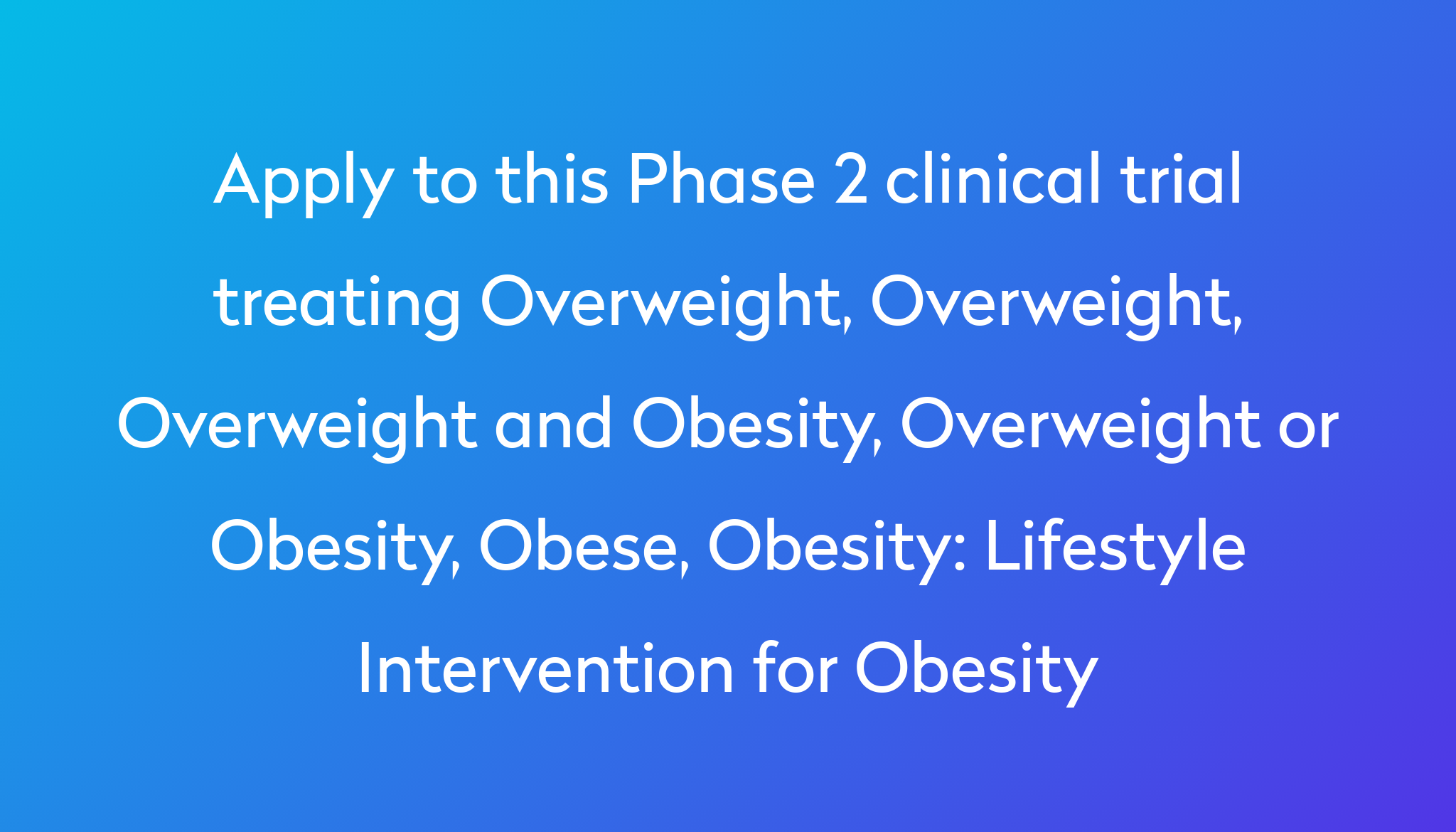 Lifestyle Intervention For Obesity Clinical Trial 2024 | Power